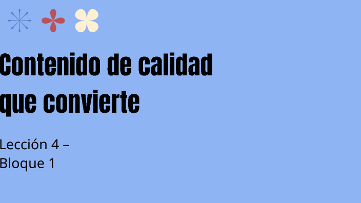 Contenido de calidad que convierte by danna de leon on Prezi
