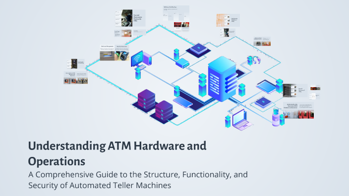 Understanding ATM Hardware and Operations by Onur Düzel on Prezi