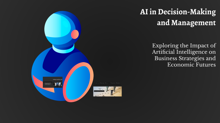 AI in Decision-Making and Management by landen bradley on Prezi
