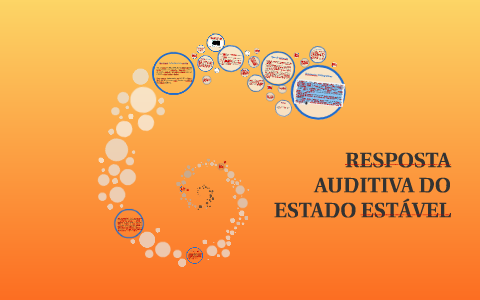 RESPOSTA AUDITIVA DO ESTADO ESTÁVEL by aline maia on Prezi