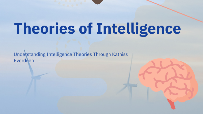Theories of Intelligence by Julia Fomin on Prezi