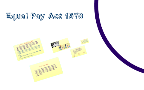 Equal Pay Act 1970 by Neve Millar on Prezi