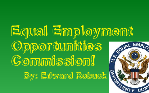 EEOC: Equal Employment Opportunities Commission! by Edward Robuck