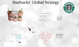 Starbucks Global Strategy By Nina Ma