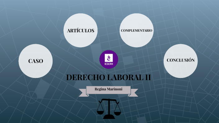 DERECHO LABORAL II by Regina Marinoni on Prezi