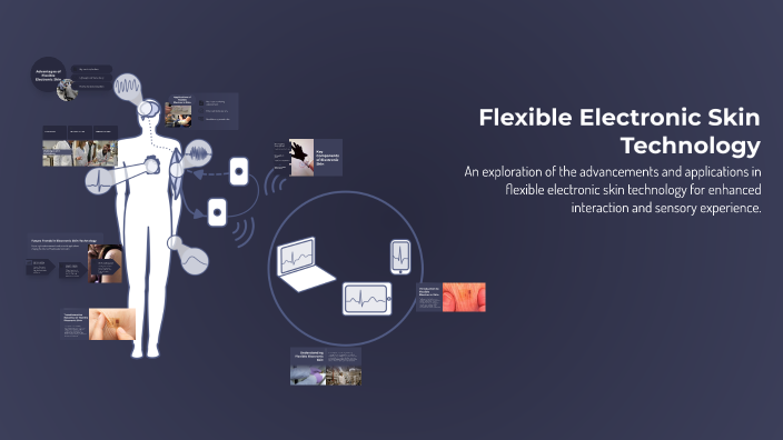 Flexible Electronic Skin Technology by azka ardyansyah on Prezi
