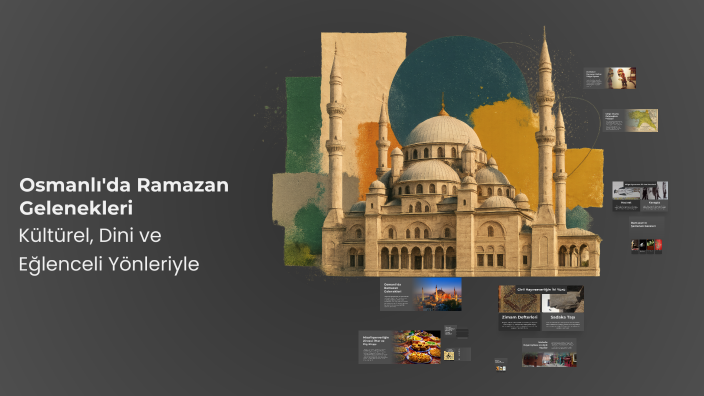 Osmanlı'da Ramazan Gelenekleri by ceren tarakçı on Prezi