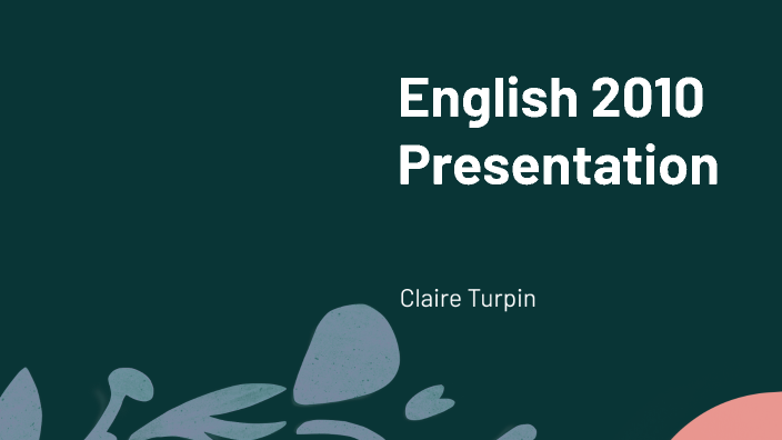 ENGL 2010 Final Presentation Claire Turpin by Claire Turpin on Prezi