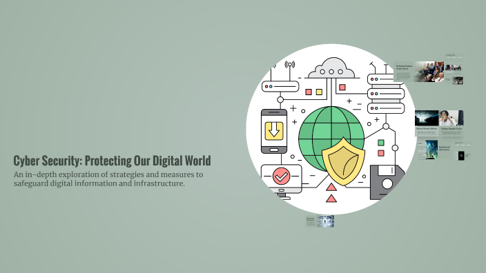 Cyber Security: Protecting Our Digital World by Neel on Prezi