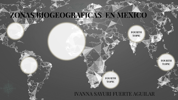 ZONAS BIOGEOGRAFICAS DE MÉXICO by Sayuri Fuerte Aguilar on Prezi