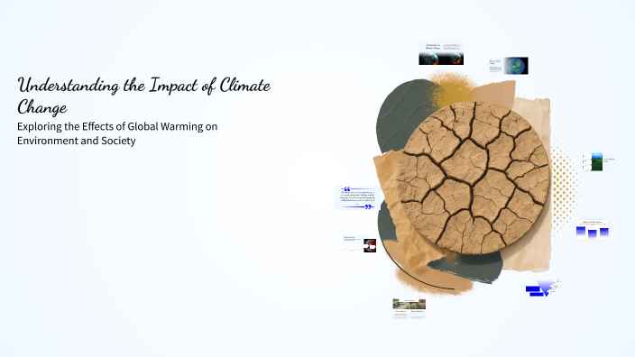Understanding the Impact of Climate Change by hamza ramaadan on Prezi