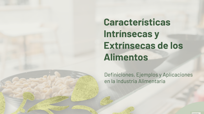 Características Intrínsecas y Extrínsecas de los Alimentos by Paula