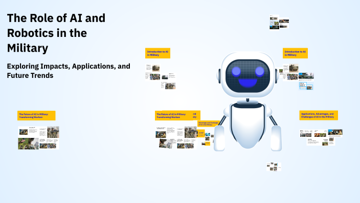 The Role of AI and Robotics in the Military by Madan.R on Prezi