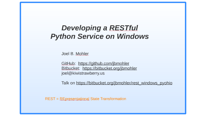 Developing a RESTful Python Service on Windows by Joel Mohler on Prezi