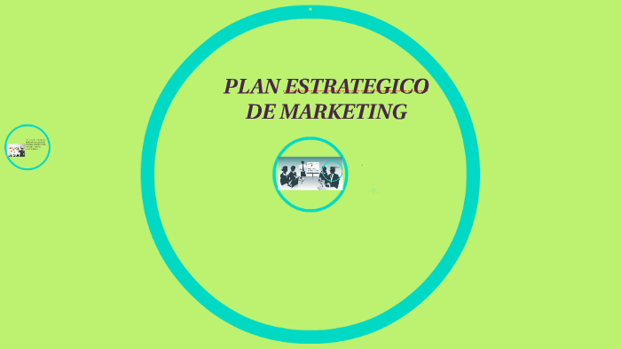 PLAN ESTRATEGICO DE MARKETING by EVELYN VILELA LEVANO on Prezi