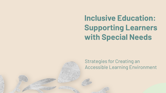 Inclusive Education: Supporting Learners with Special Needs by Azizbek ...
