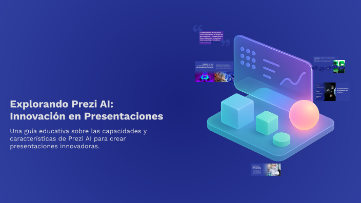 Explorando Prezi AI: Innovación en Presentaciones by Amaya Valdez on Prezi