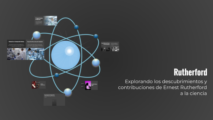 Angel Rutherford Relation Rutherford by Angel Espárragoza on Prezi