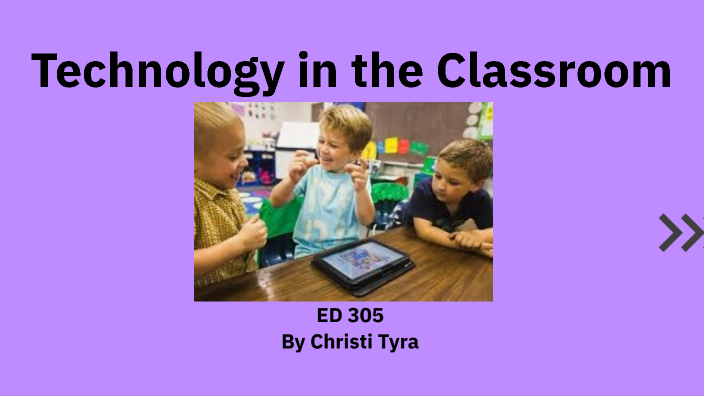 Technology in the Classroom by Christi Tyra on Prezi