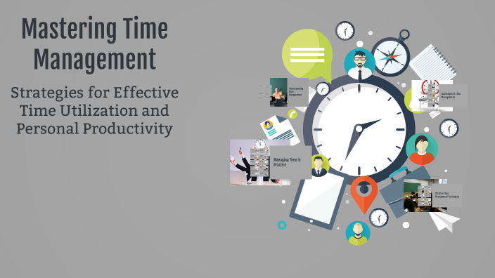Mastering Time Management by Srithan Karne on Prezi