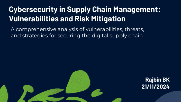 Cybersecurity in Supply Chain Management: Vulnerabilities and Risk ...