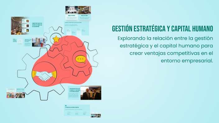 Gestión Estratégica y Capital Humano by yael reyes on Prezi