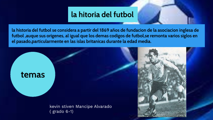 la historia del fútbol by Andres Bejarano on Prezi