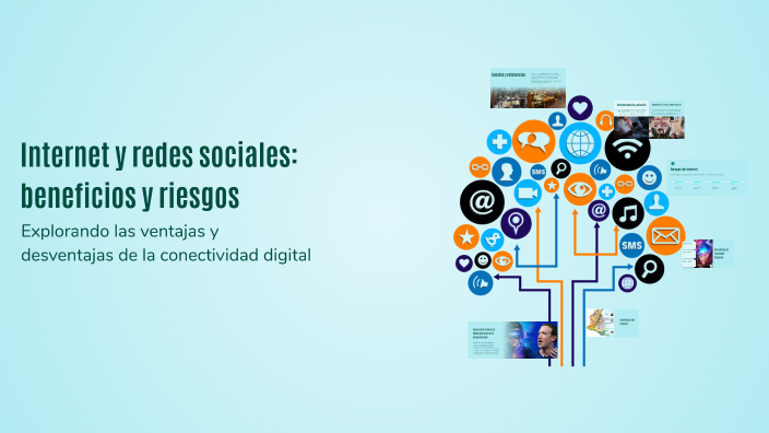 Internet y redes sociales: beneficios y riesgos by Naxtedl on Prezi