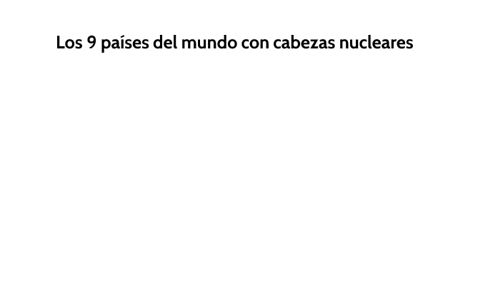 Los 9 Paises Del Mundo Con Cabezas Nucleares By Andres Viera On Prezi