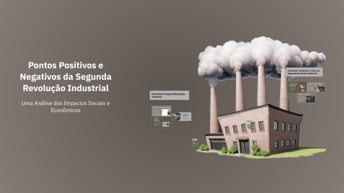 Pontos Positivos e Negativos da Segunda Revolução Industrial by Lauany ...