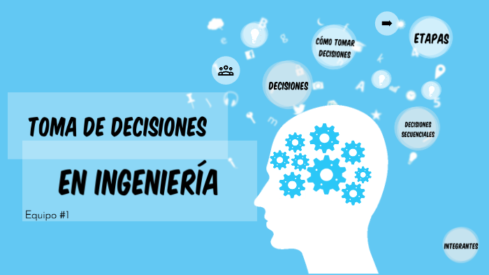 Toma de Decisiones en Ingeniería by Estefany Cruz on Prezi