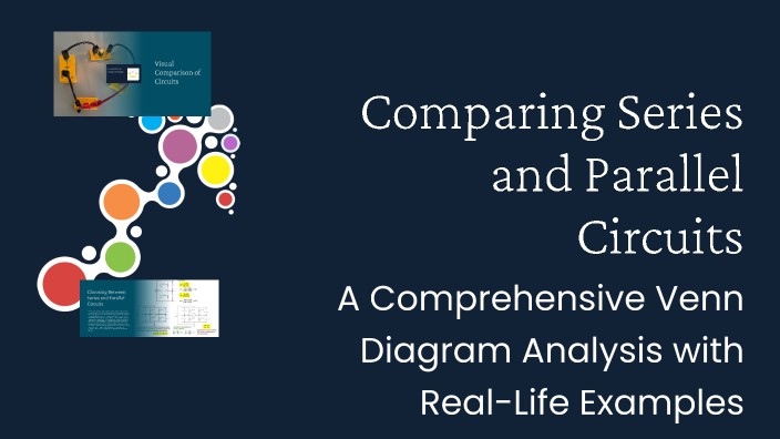 Comparing Series and Parallel Circuits by Shree-Hari on Prezi