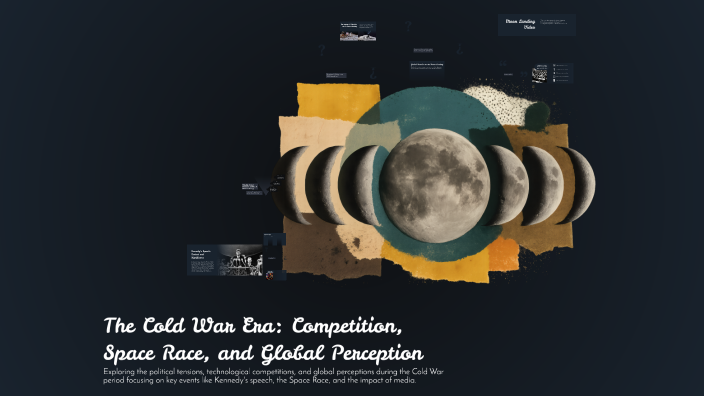 The Cold War Era: Competition, Space Race, and Global Perception by ...