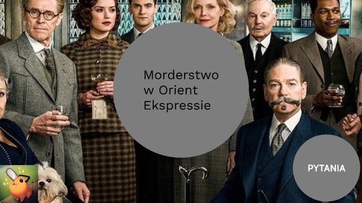 Morderstwo W Orient Ekspresie Sprawdzian Gimnazjum prezi.com