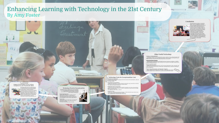 Enhancing Learning with Technology in the 21st Century by Amy Foster on ...