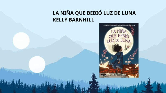 LA NIÑA QUE BEBIÓ LUZ DE LUNA KELLY BARNHILL by Mari Luz Martínez
