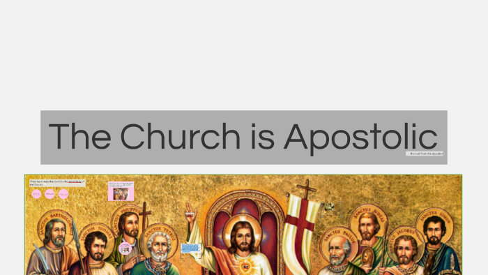 The Church Is Apostolic By Patricia Angela On Prezi