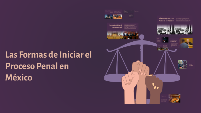 Las Formas de Iniciar el Proceso Penal en México by homero lopez on Prezi