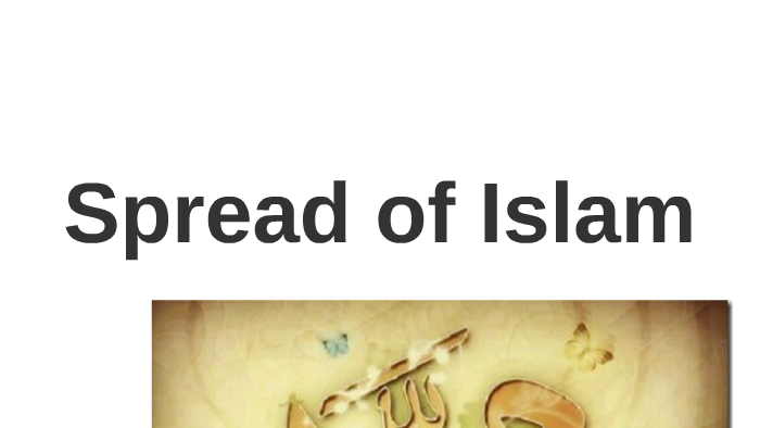 Spread of Islam by Leslie Arnold on Prezi