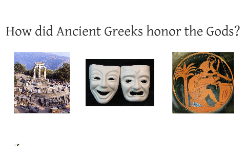How did the Greeks Worship the Gods? by Kristina Winn on Prezi