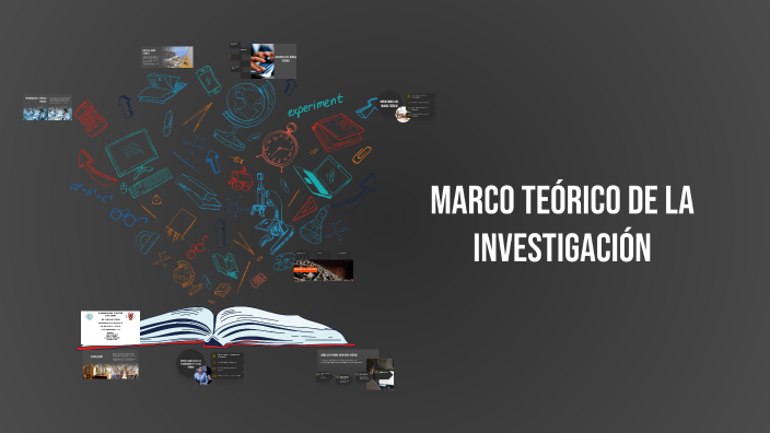 Marco Teórico de la Investigación by Nekin z on Prezi