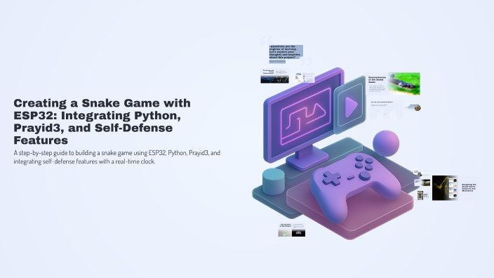 Creating a Snake Game with ESP32: Integrating Python, Prayid3, and Self ...