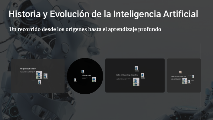 Historia y Evolución de la Inteligencia Artificial by on Prezi