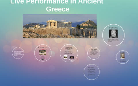 LIVE PERFORMANCE IN ANCIENT GREECE by samantha smalls on Prezi