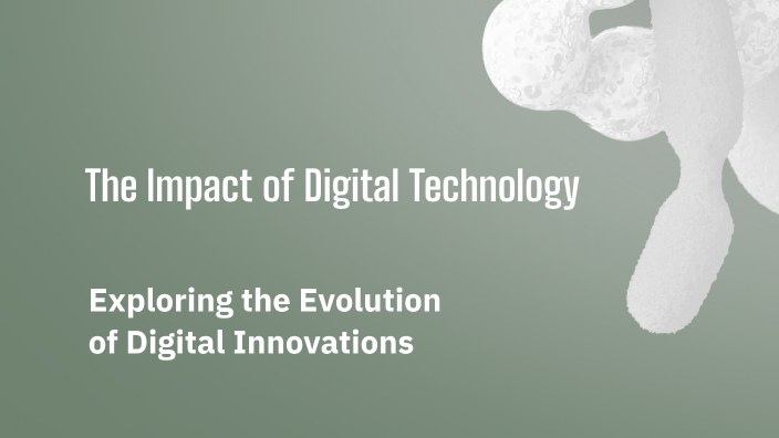 The Impact of Digital Technology by Nicolai Lisovsky on Prezi