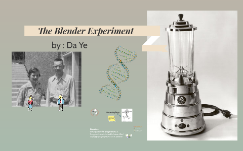 what was the blender experiment