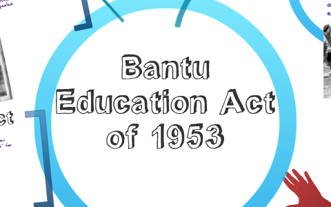 write a report on the bantu education act
