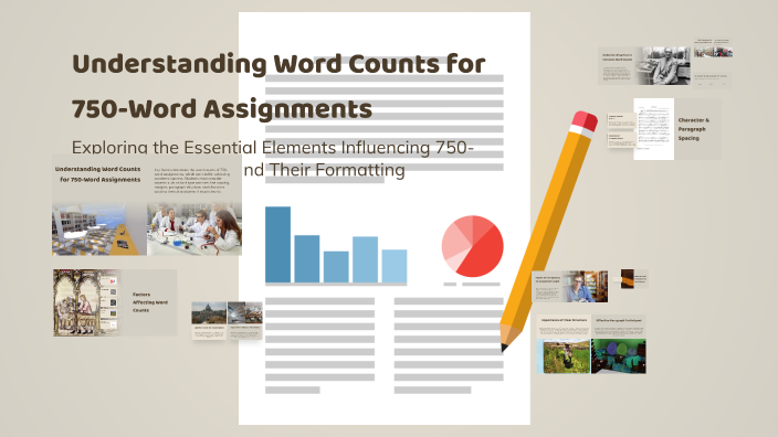 Understanding Word Counts for 750-Word Assignments by Natasha John on Prezi