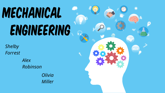 Mechanical Engineering by Olivia Miller on Prezi
