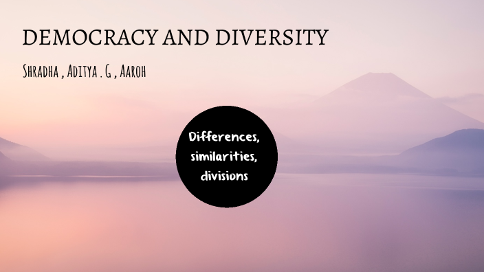 Shradha Reddy Diversity and Democracy ppt by Shradha Reddy on Prezi